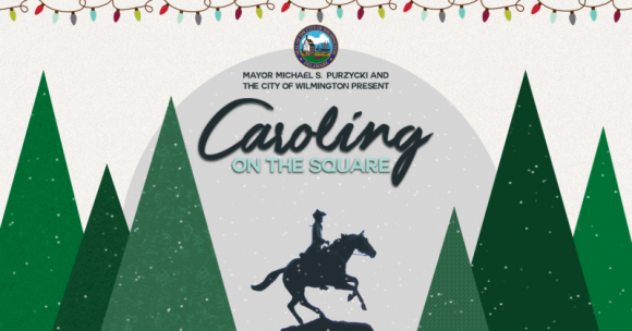 Wilmington brings back Caroling in the Square after a four-year hiatus